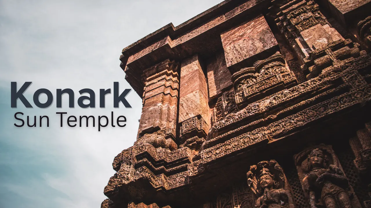 Konark Sun Temple: History, Mysteries, Architecture & Travel Guide