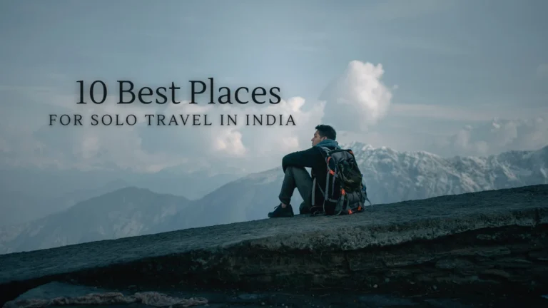 10 Best Places for Solo Travel in India