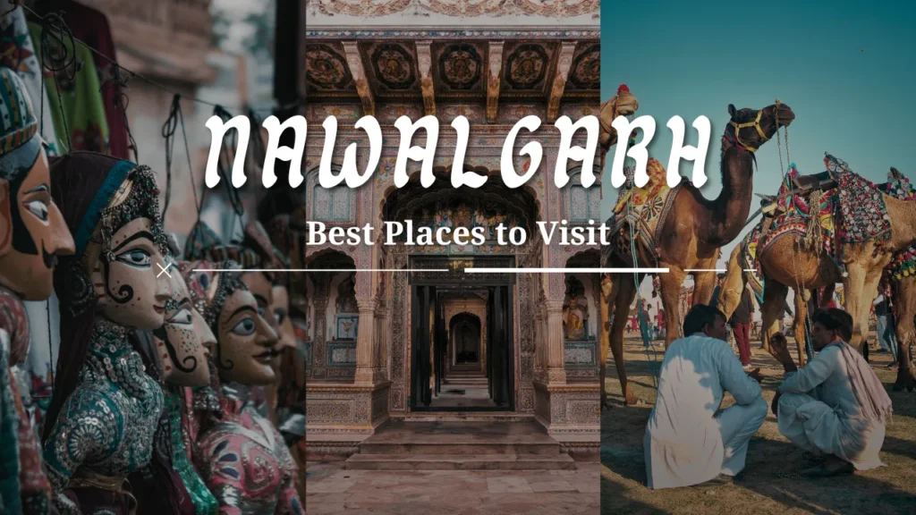 7 Best Places to Visit in Nawalgarh