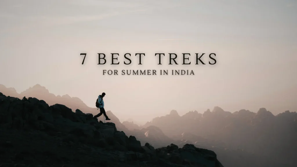 7 Best Treks for Summer in India