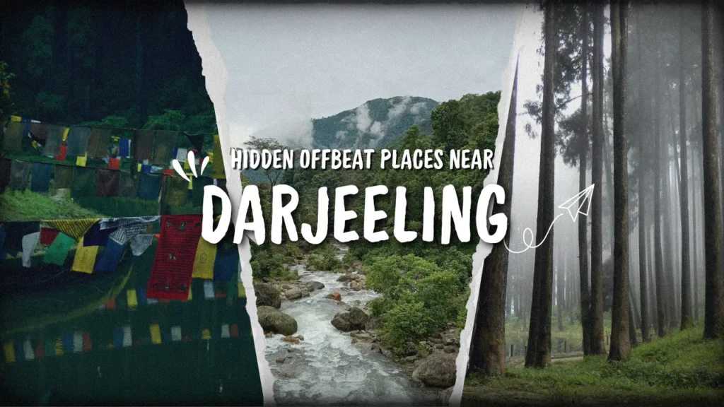 Hidden Offbeat Places Near Darjeeling