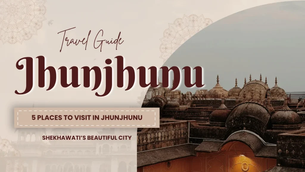 Jhunjhunu Travel Guide