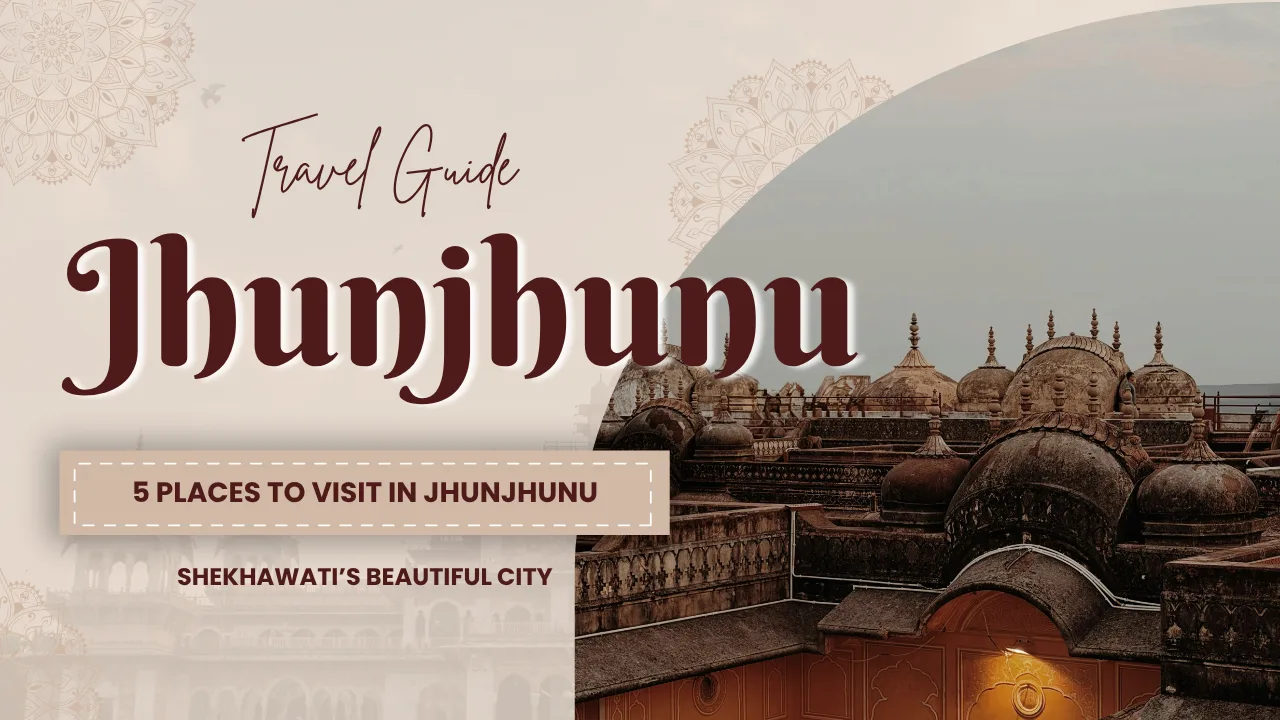 Jhunjhunu Travel Guide