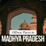 Offbeat Places in Madhya Pradesh