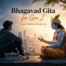 Bhagavad Gita For Gen Z